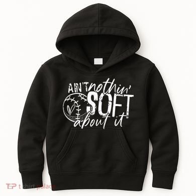 Aint Nothin Soft About It Softball Kids Hoodie