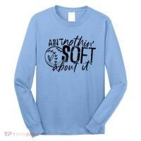 Aint Nothin Soft About It Softball Long Sleeve Shirt thumb 0