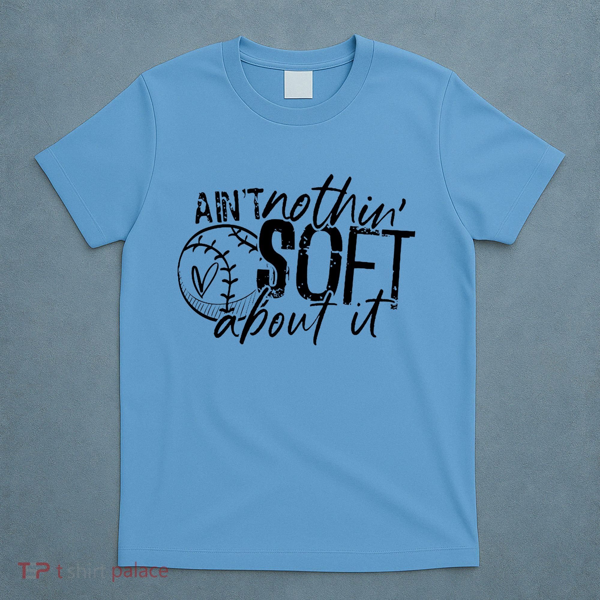 Aint Nothin Soft About It Softball T-Shirt