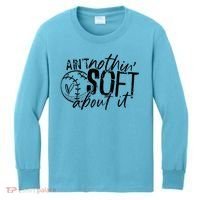 Aint Nothin Soft About It Softball Kids Long Sleeve Shirt thumb 0
