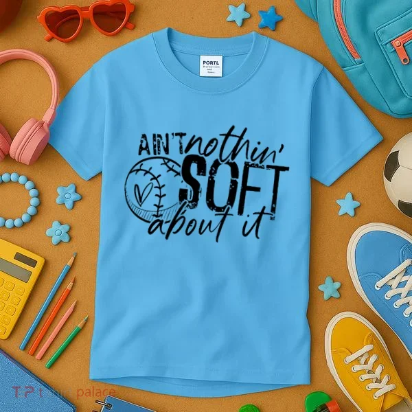 Aint Nothin Soft About It Softball Kids T-Shirt