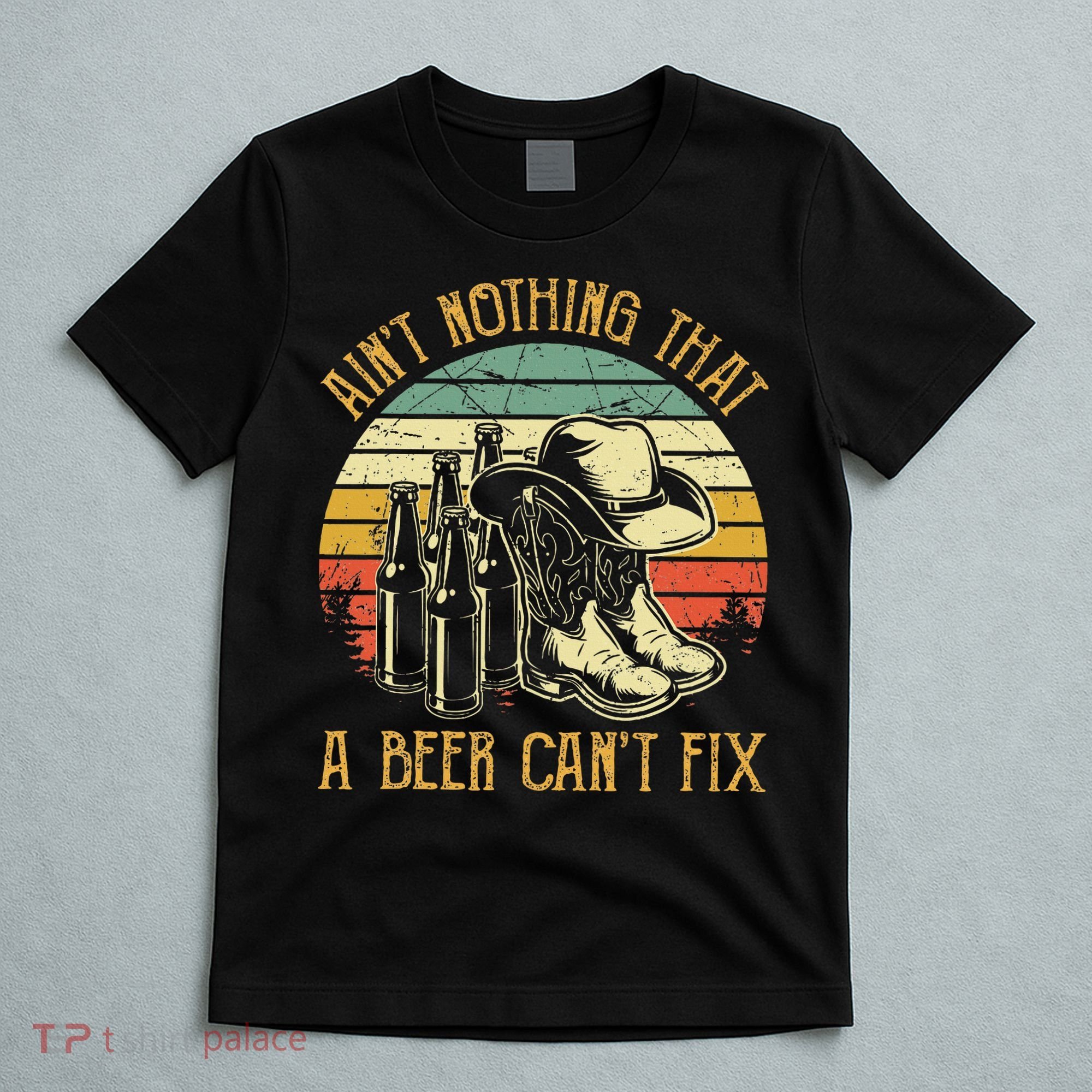 Aint Nothing That A Beer Cant Fix Country Music T-Shirt