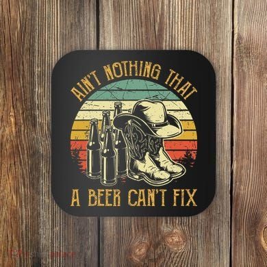 Aint Nothing That A Beer Cant Fix Country Music Coaster