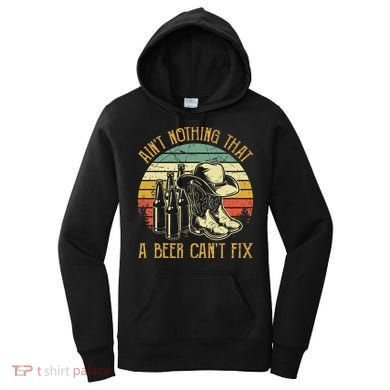 Aint Nothing That A Beer Cant Fix Country Music Women's Hoodie