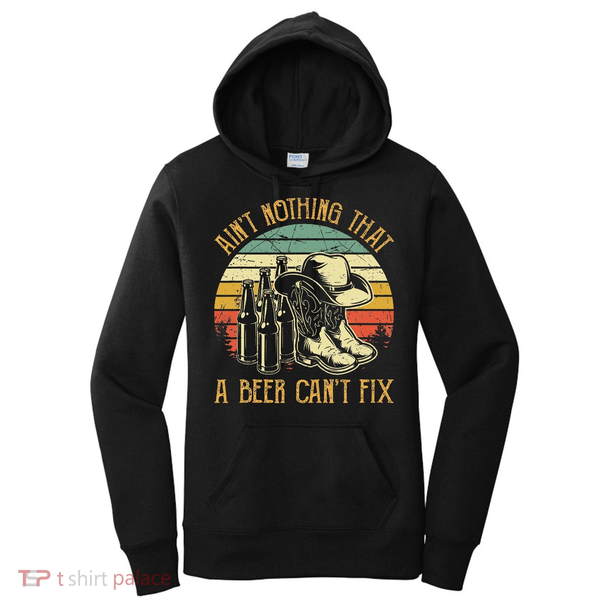 Aint Nothing That A Beer Cant Fix Country Music Women's Hoodie