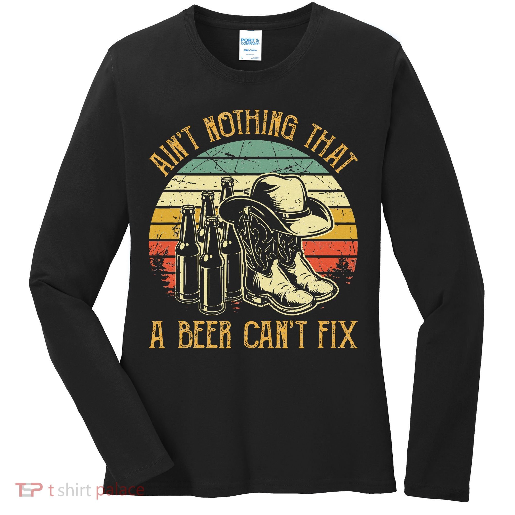 Aint Nothing That A Beer Cant Fix Country Music Women's Long Sleeve Shirt