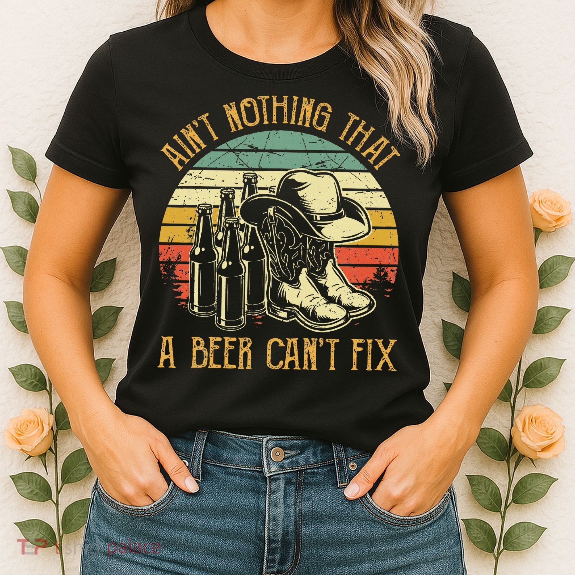 Aint Nothing That A Beer Cant Fix Country Music Women's T-Shirt