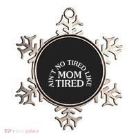 Aint No Tired Like Mom Tired Ornament thumb 0