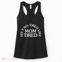 Aint No Tired Like Mom Tired Women's Tank Top thumb 0
