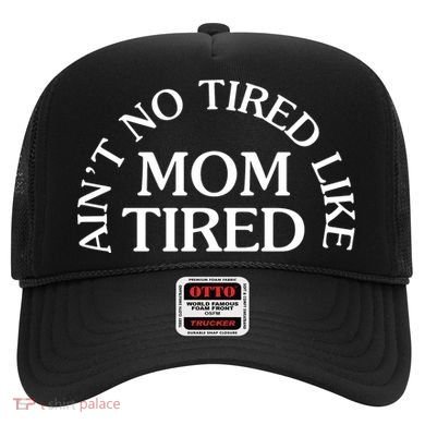 Aint No Tired Like Mom Tired Hat