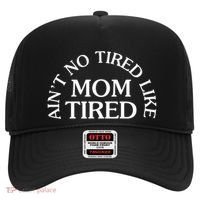 Aint No Tired Like Mom Tired Hat thumb 0