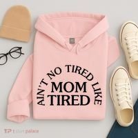 Aint No Tired Like Mom Tired Hoodie thumb 4