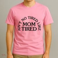 Aint No Tired Like Mom Tired T-Shirt thumb 3