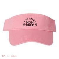 Aint No Tired Like Mom Tired Visor thumb 0