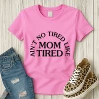 Aint No Tired Like Mom Tired Women's T-Shirt thumb 3