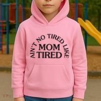 Aint No Tired Like Mom Tired Kids Hoodie thumb 2