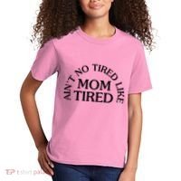 Aint No Tired Like Mom Tired Kids T-Shirt thumb 2
