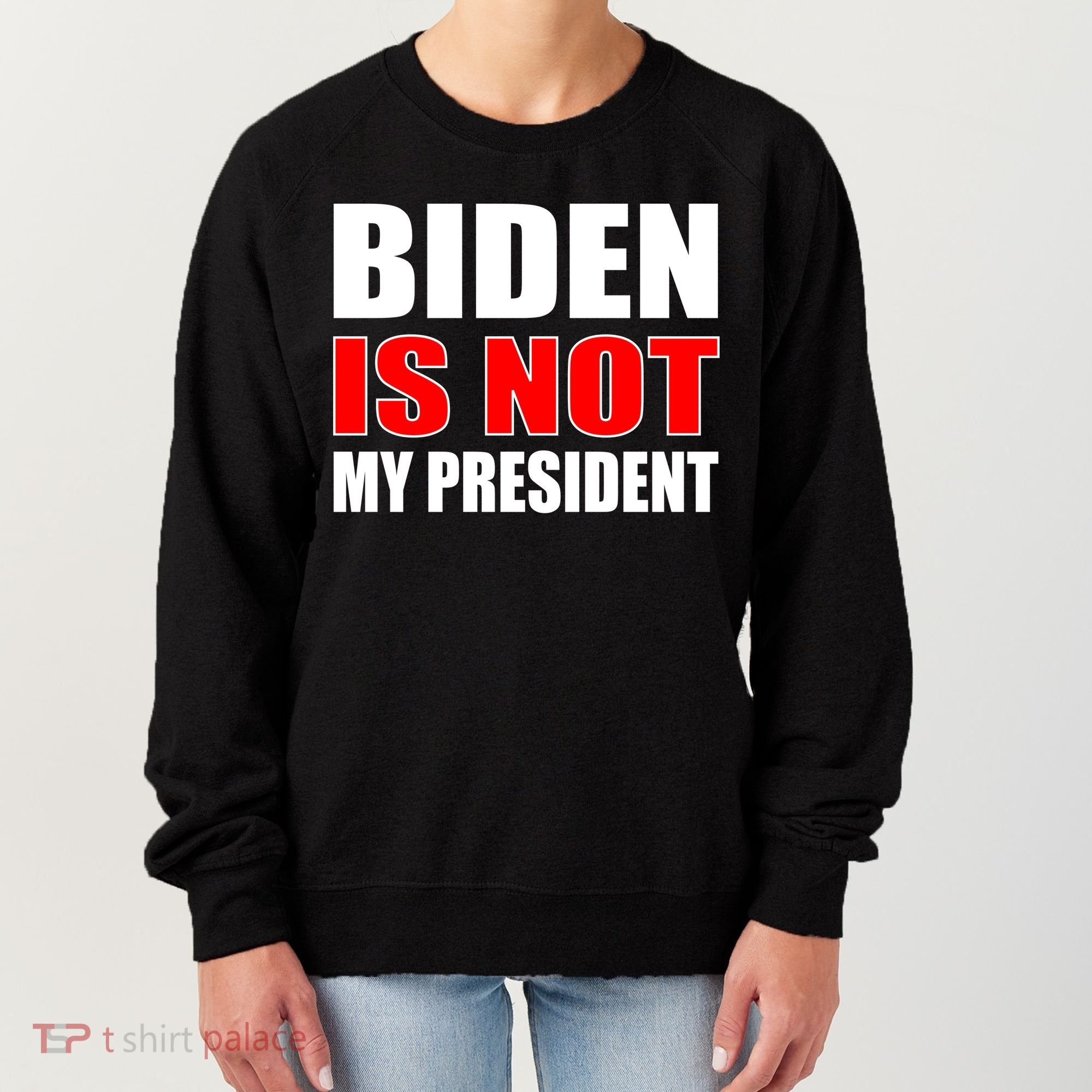 Anti Biden Is Not My President Women's Sweatshirt