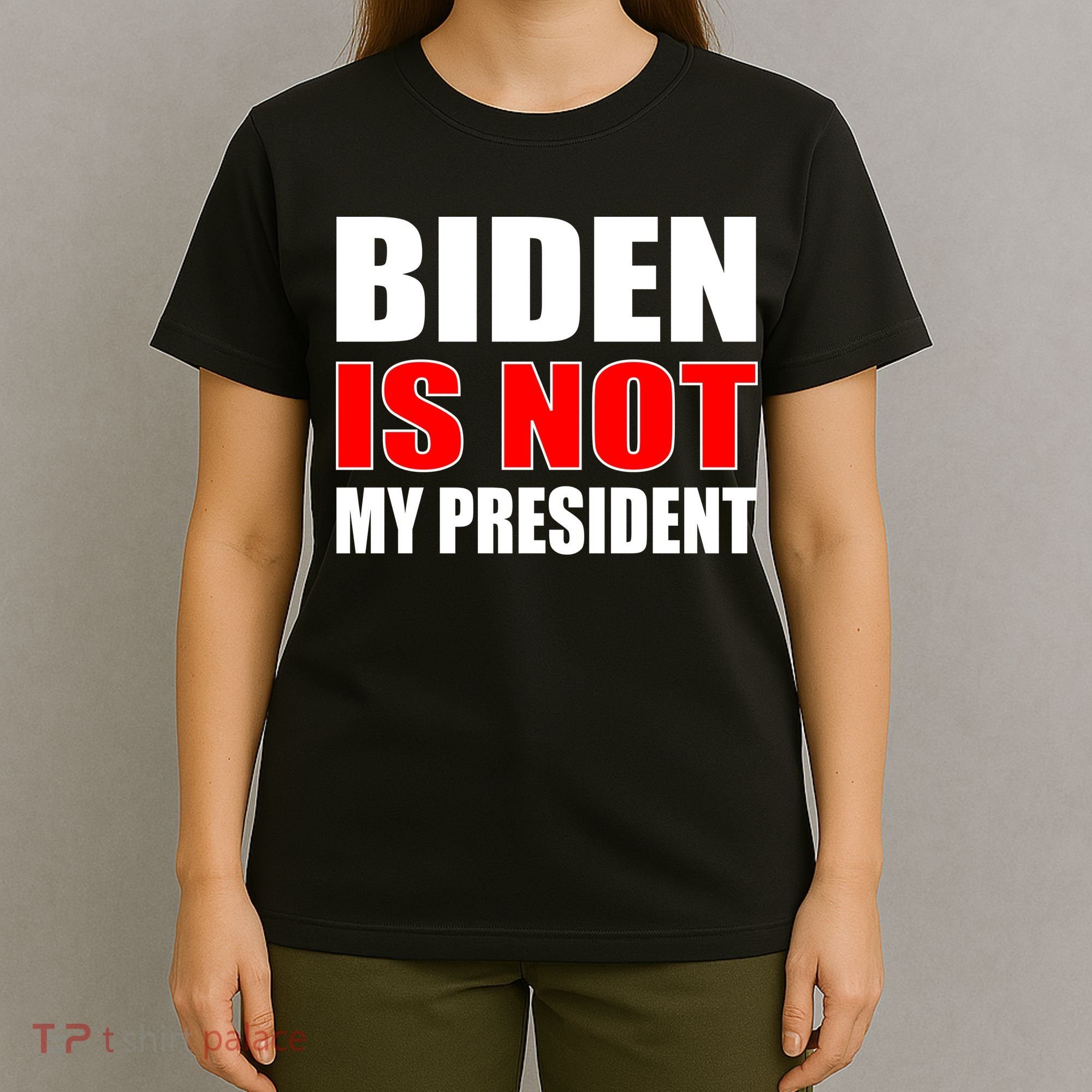Anti Biden Is Not My President T-Shirt