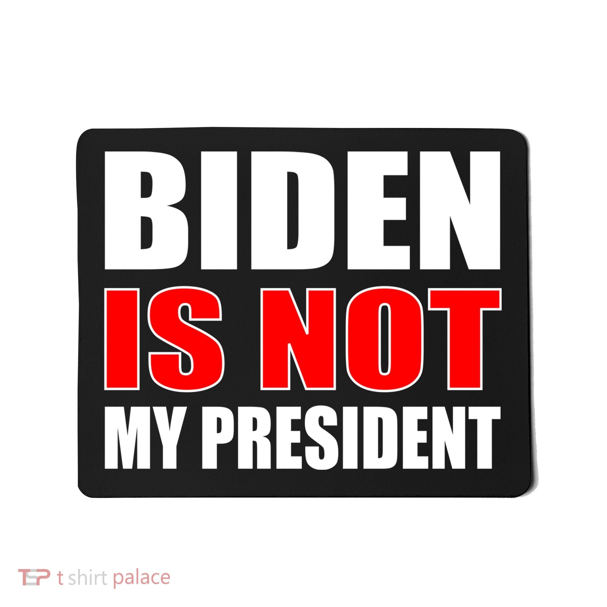 Anti Biden Is Not My President Mousepad