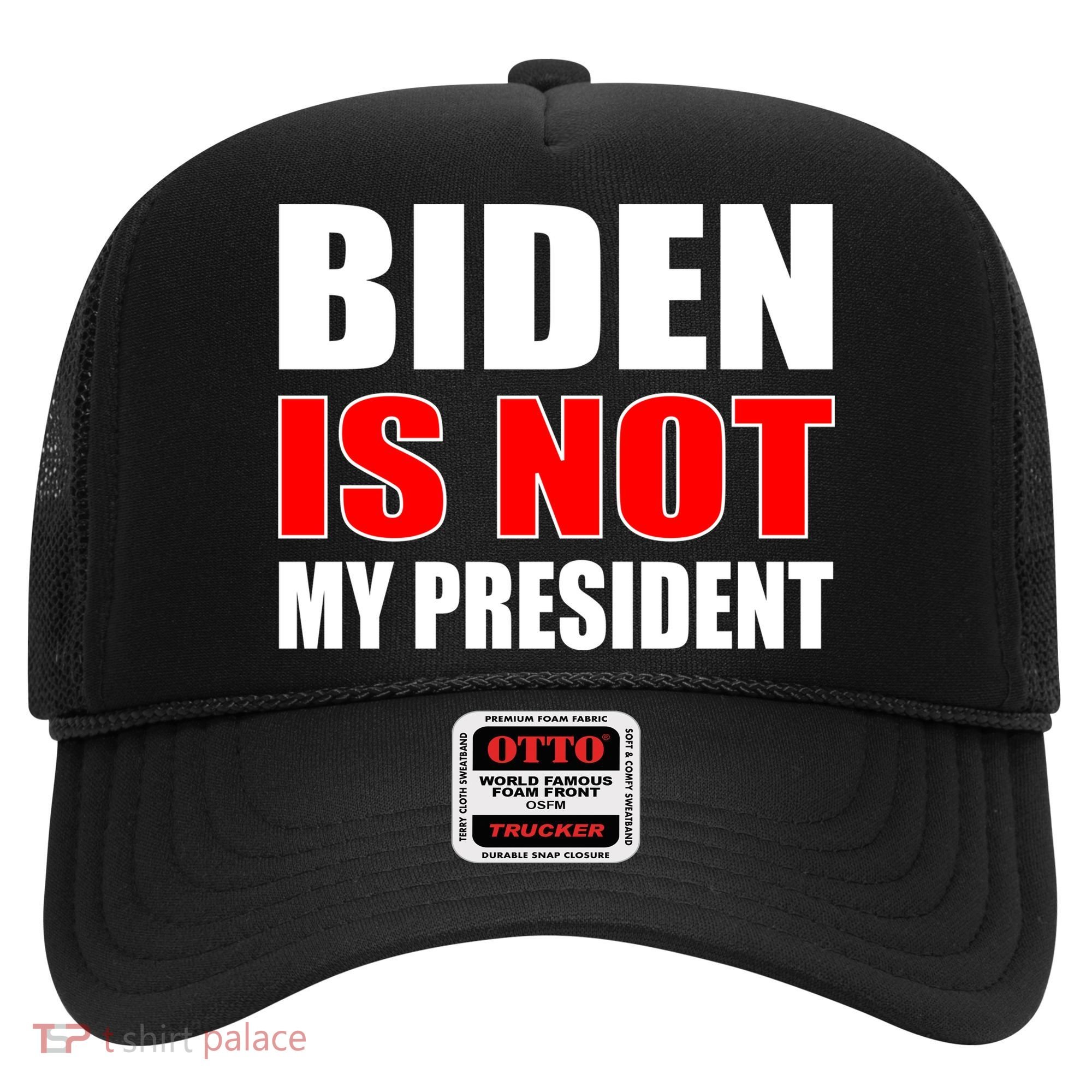 Anti Biden Is Not My President Hat