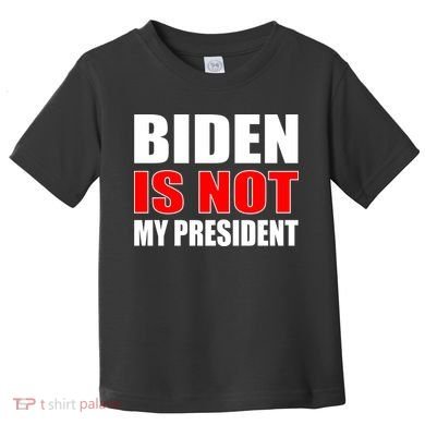 Anti Biden Is Not My President Toddler T-Shirt