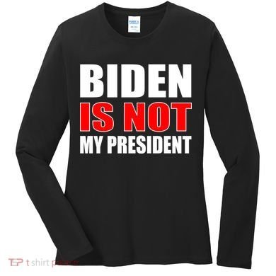 Anti Biden Is Not My President Women's Long Sleeve Shirt