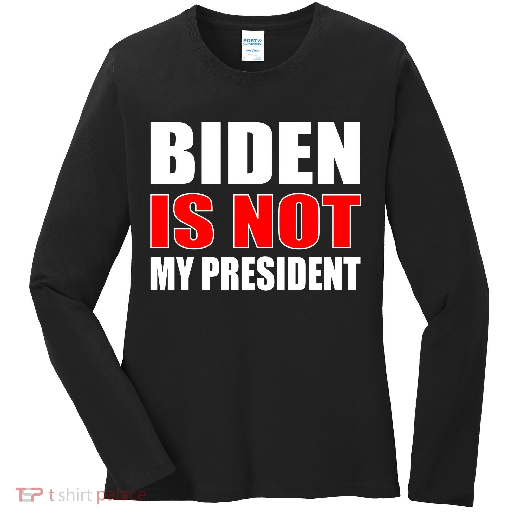 Anti Biden Is Not My President Women's Long Sleeve Shirt