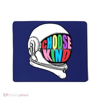 Anti-Bullying Choose Kind Astronaut Helmet Mousepad