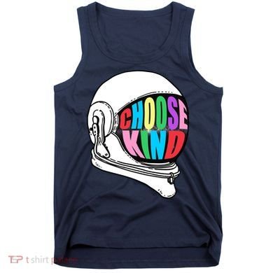 Anti-Bullying Choose Kind Astronaut Helmet Tank Top