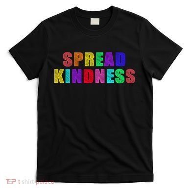 Anti-Bullying Spread Kindness Love Peace T-Shirt