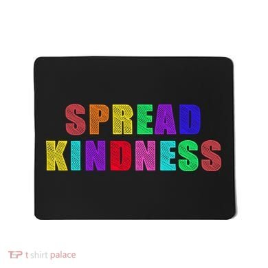 Anti-Bullying Spread Kindness Love Peace Mousepad