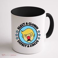 Anti Trump Elect A Clown Expect A Circus Coffee Mug thumb 1