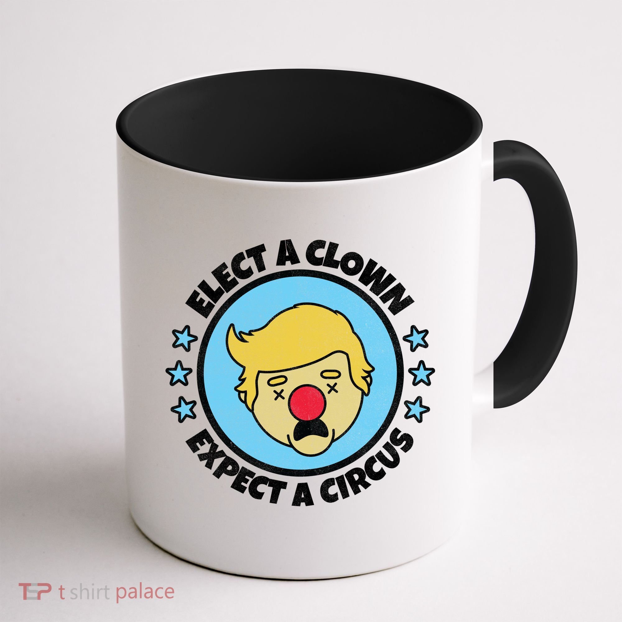 Anti Trump Elect A Clown Expect A Circus Coffee Mug