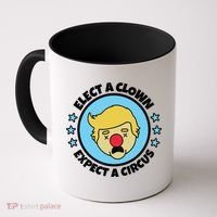 Anti Trump Elect A Clown Expect A Circus Coffee Mug thumb 0