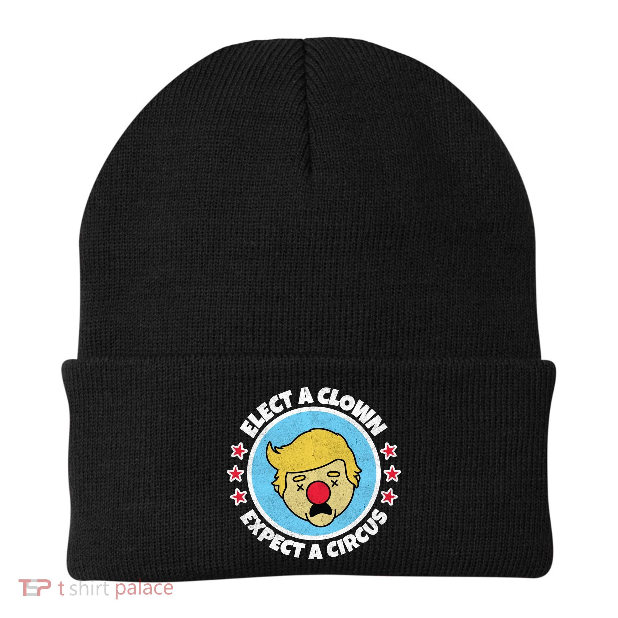 Anti Trump Elect A Clown Expect A Circus Beanie