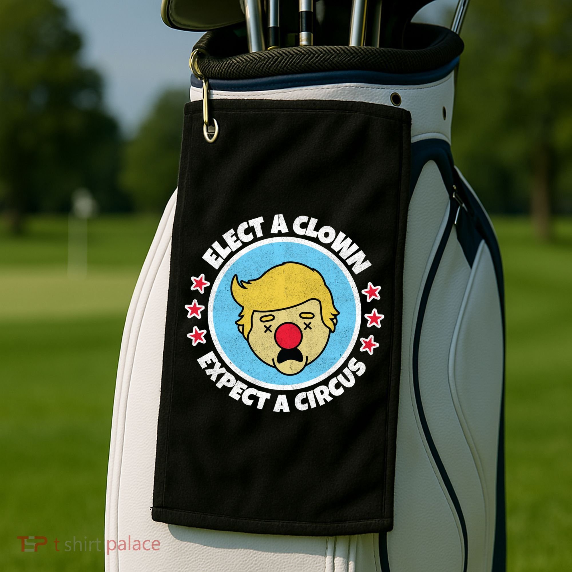 Anti Trump Elect A Clown Expect A Circus Golf Towel