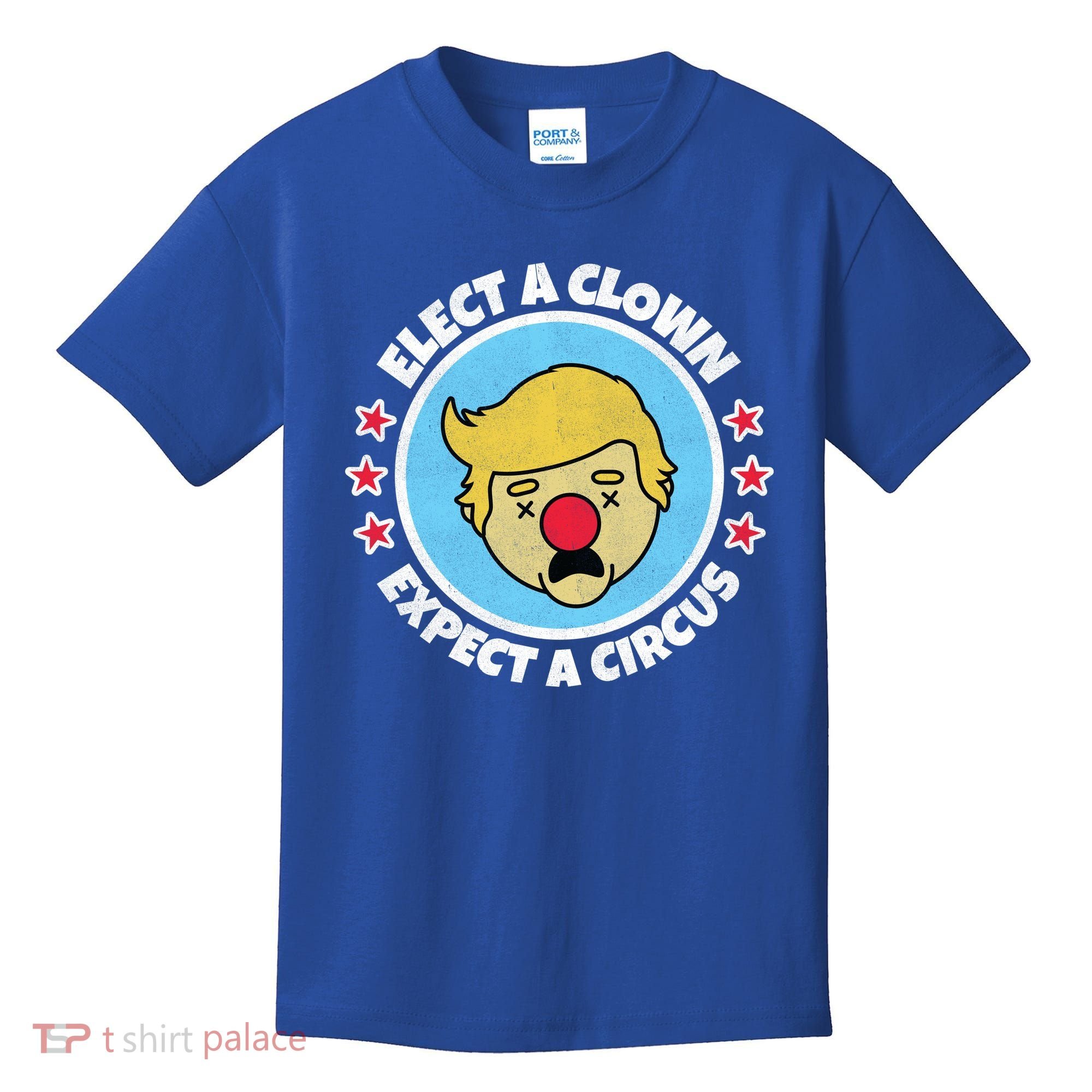 Anti Trump Elect A Clown Expect A Circus Kids T-Shirt