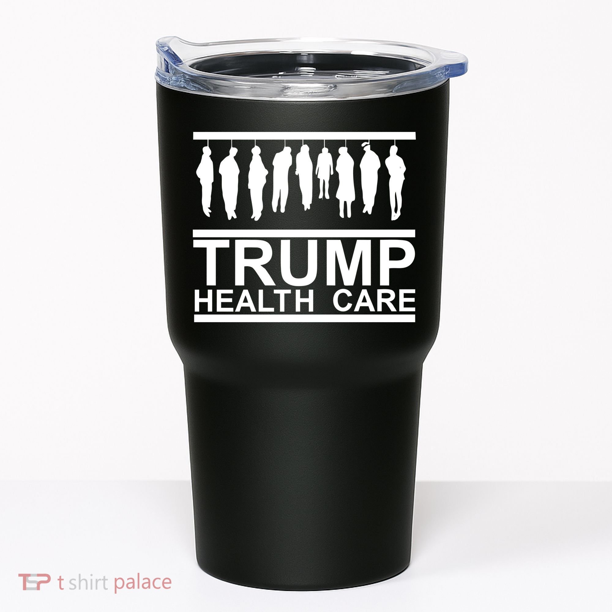 Anti Trump Health Care Tumbler