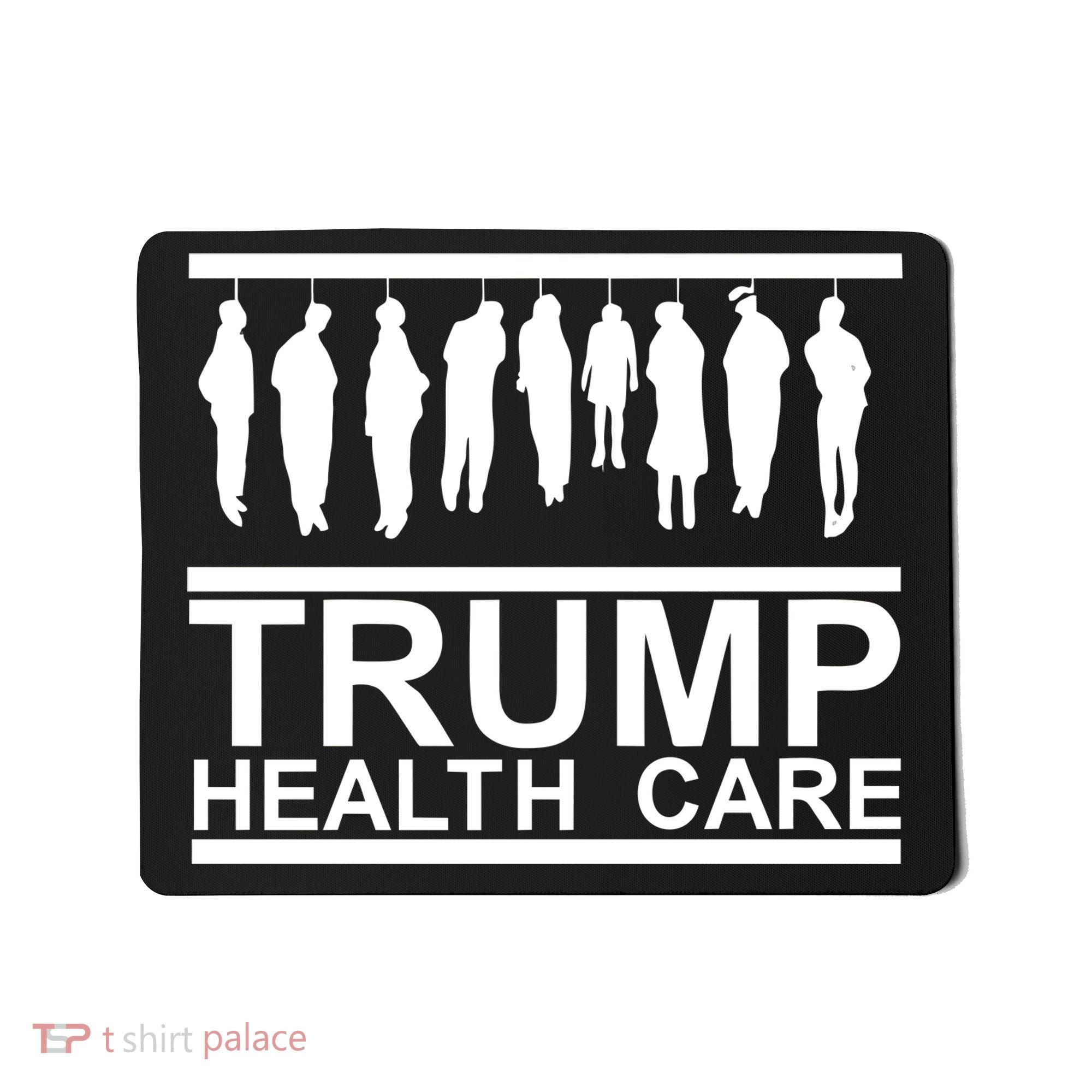 Anti Trump Health Care Mousepad