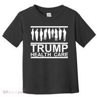 Anti Trump Health Care Toddler T-Shirt thumb 0