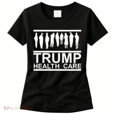 Anti Trump Health Care Women's T-Shirt