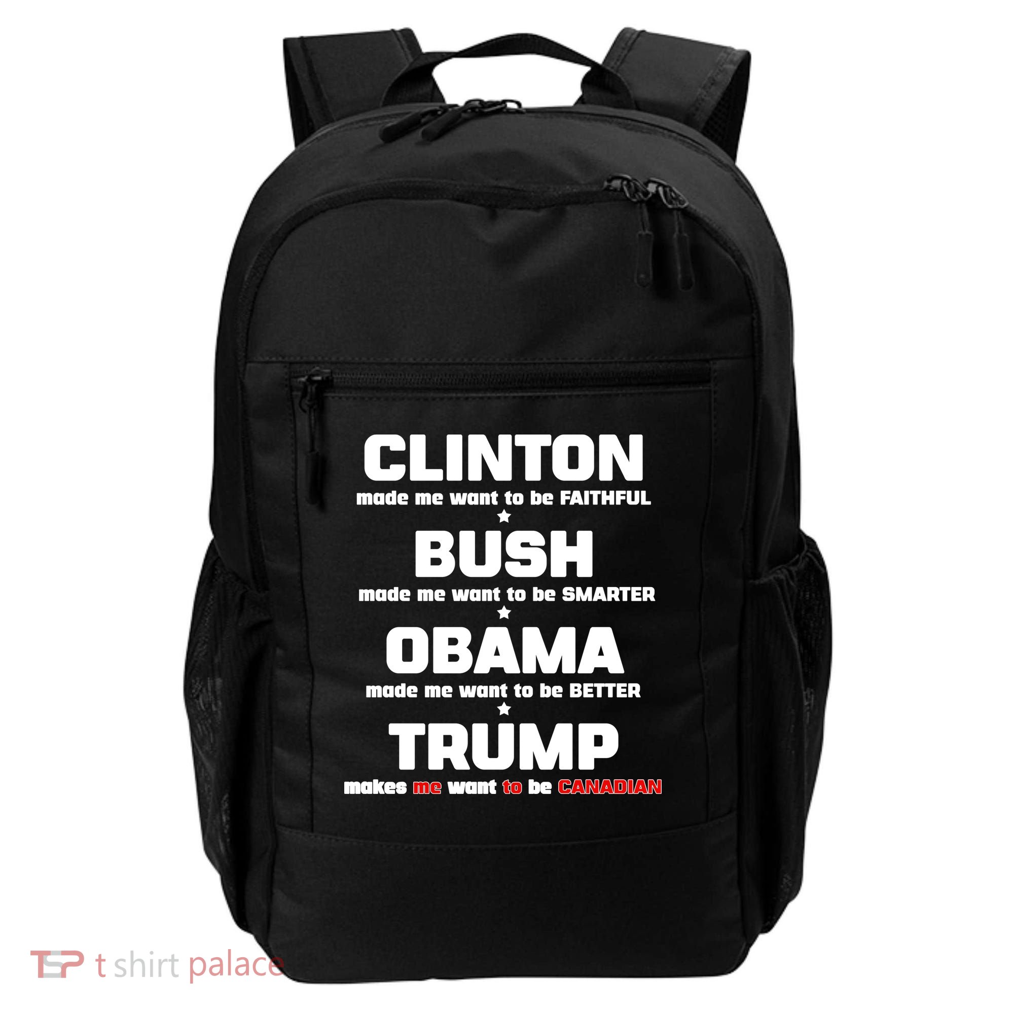 Anti Trump Makes Me Want To Be Canadian Backpack
