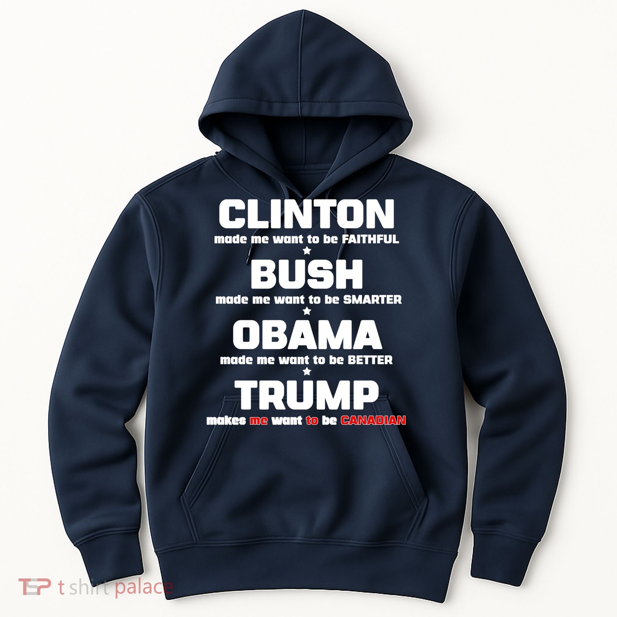 Anti Trump Makes Me Want To Be Canadian Hoodie