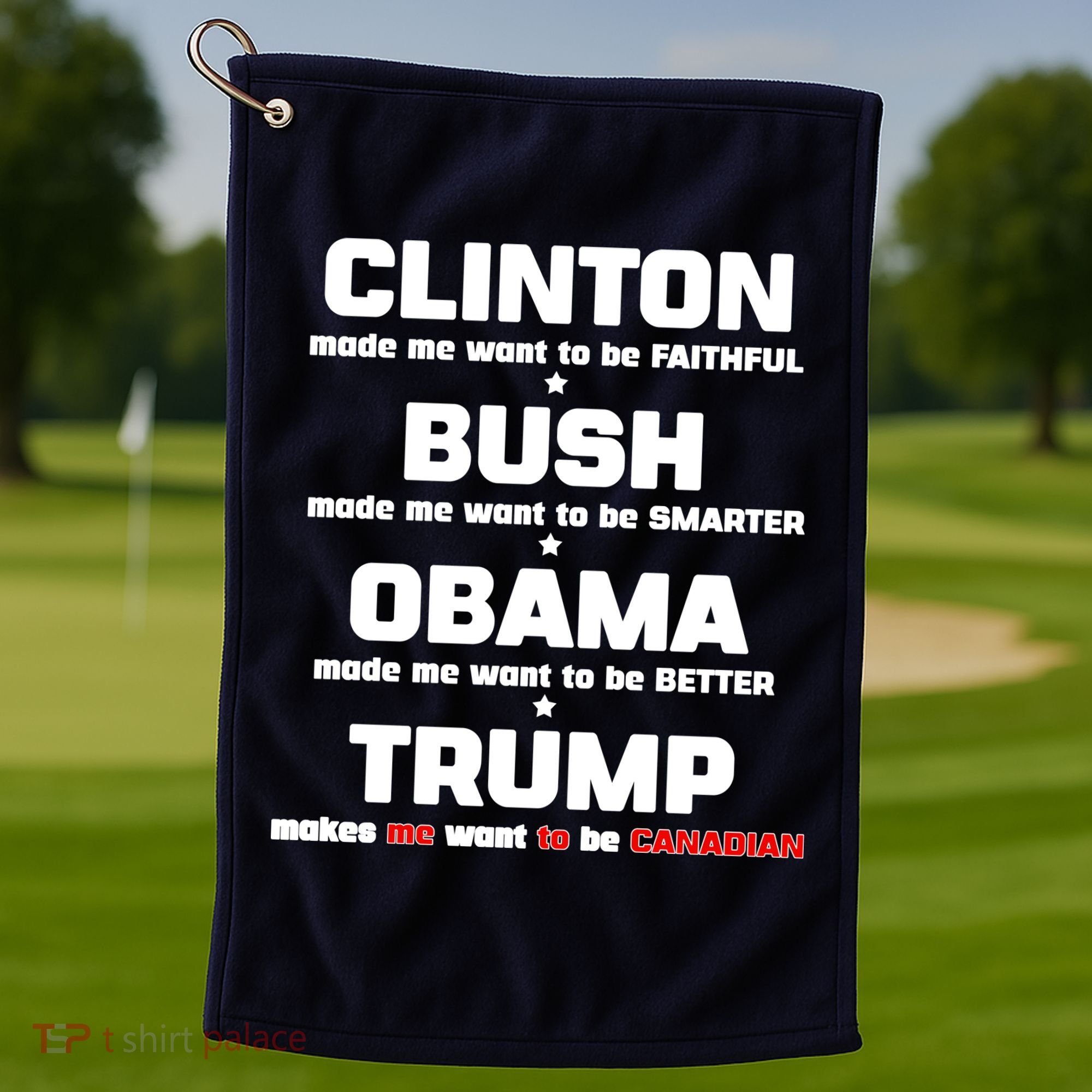 Anti Trump Makes Me Want To Be Canadian Golf Towel