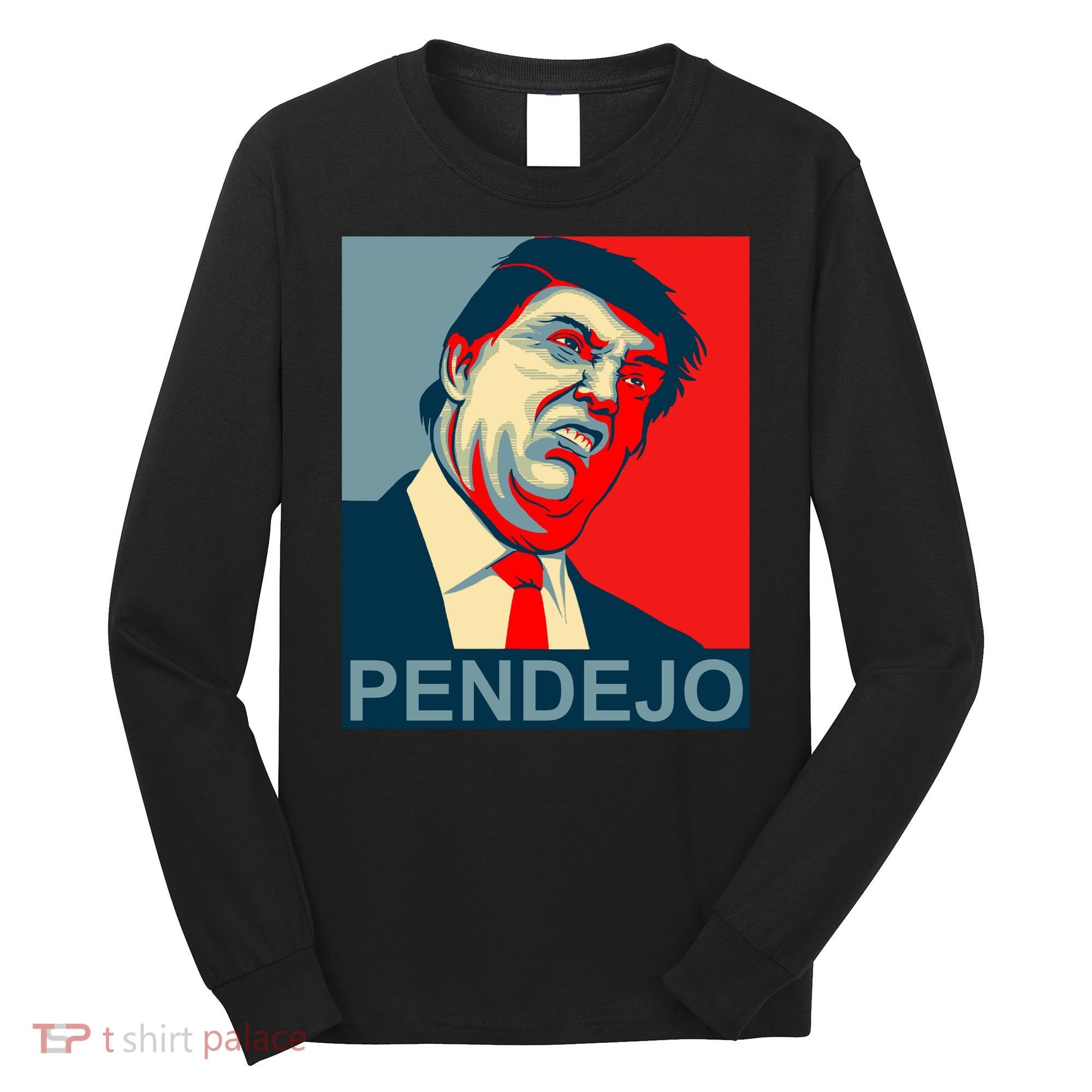 Anti Trump Pendejo Never Trump Not My President Long Sleeve Shirt