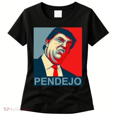 Anti Trump Pendejo Never Trump Not My President Women's T-Shirt