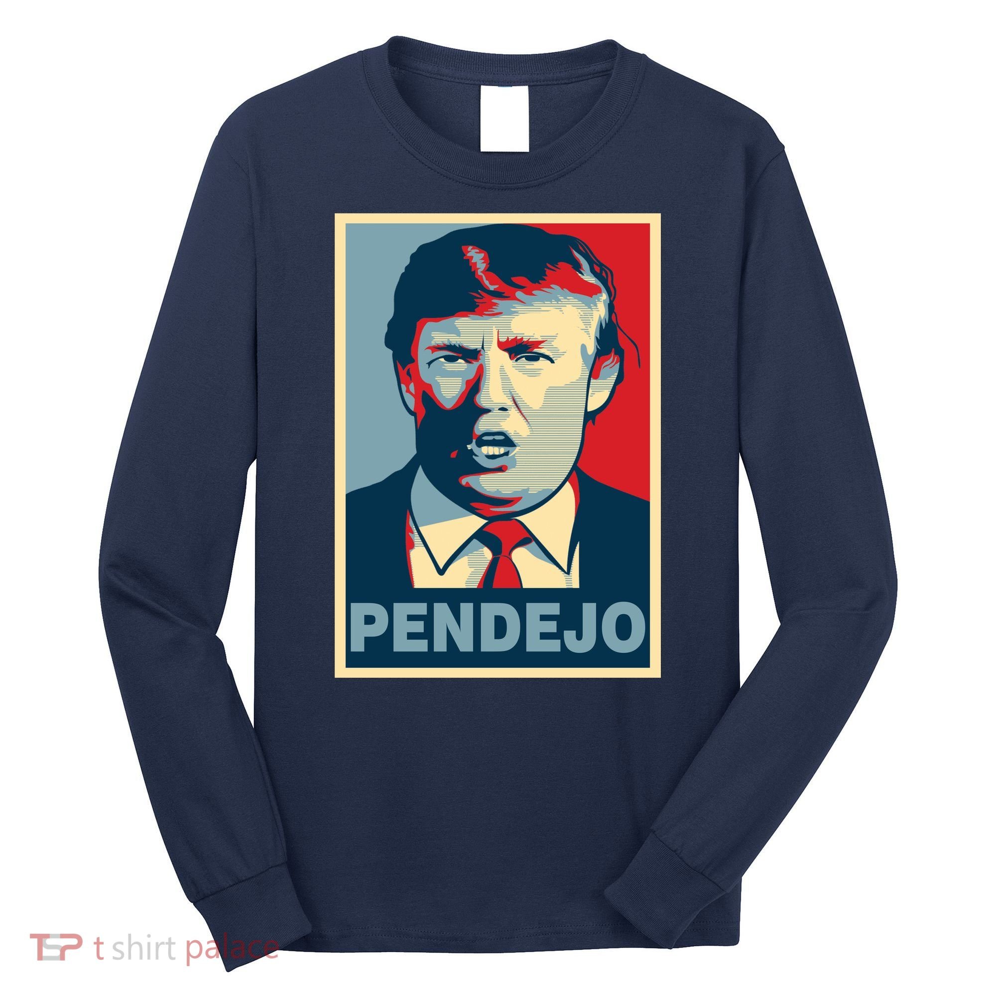 Anti Trump Pendejo Poster Not My President Long Sleeve Shirt
