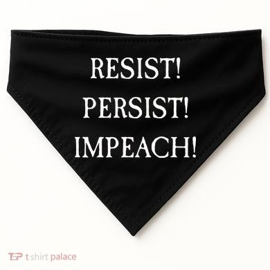 Anti Trump Resist Persist Impeach Impeachment USA-Made Doggie Bandana