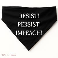 Anti Trump Resist Persist Impeach Impeachment USA-Made Doggie Bandana thumb 0
